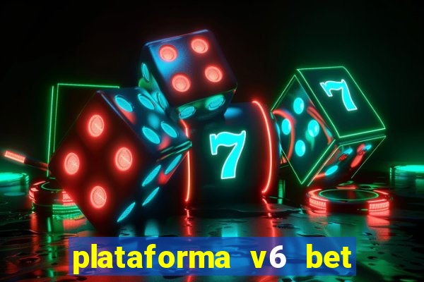 plataforma v6 bet paga mesmo